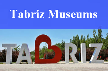 Tabriz Museums
