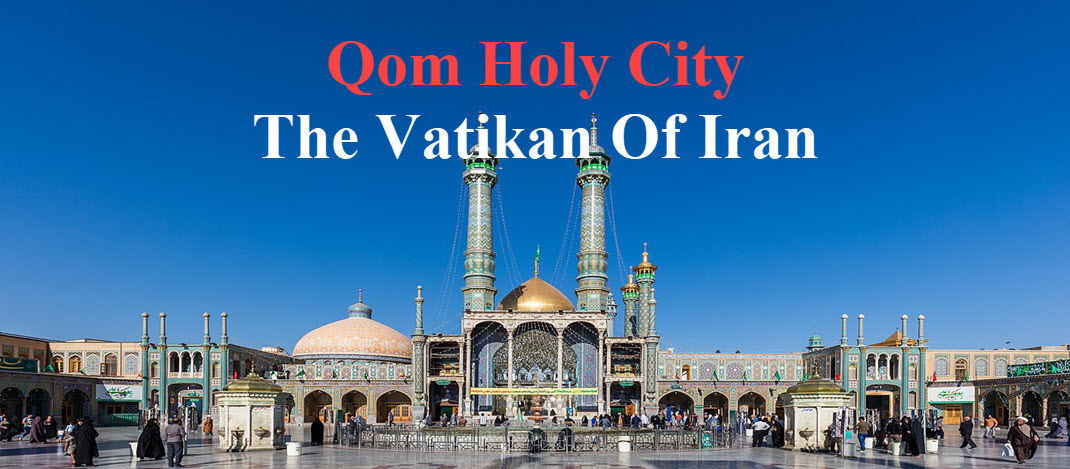 Qom Holy City The Vatikan Of Iran